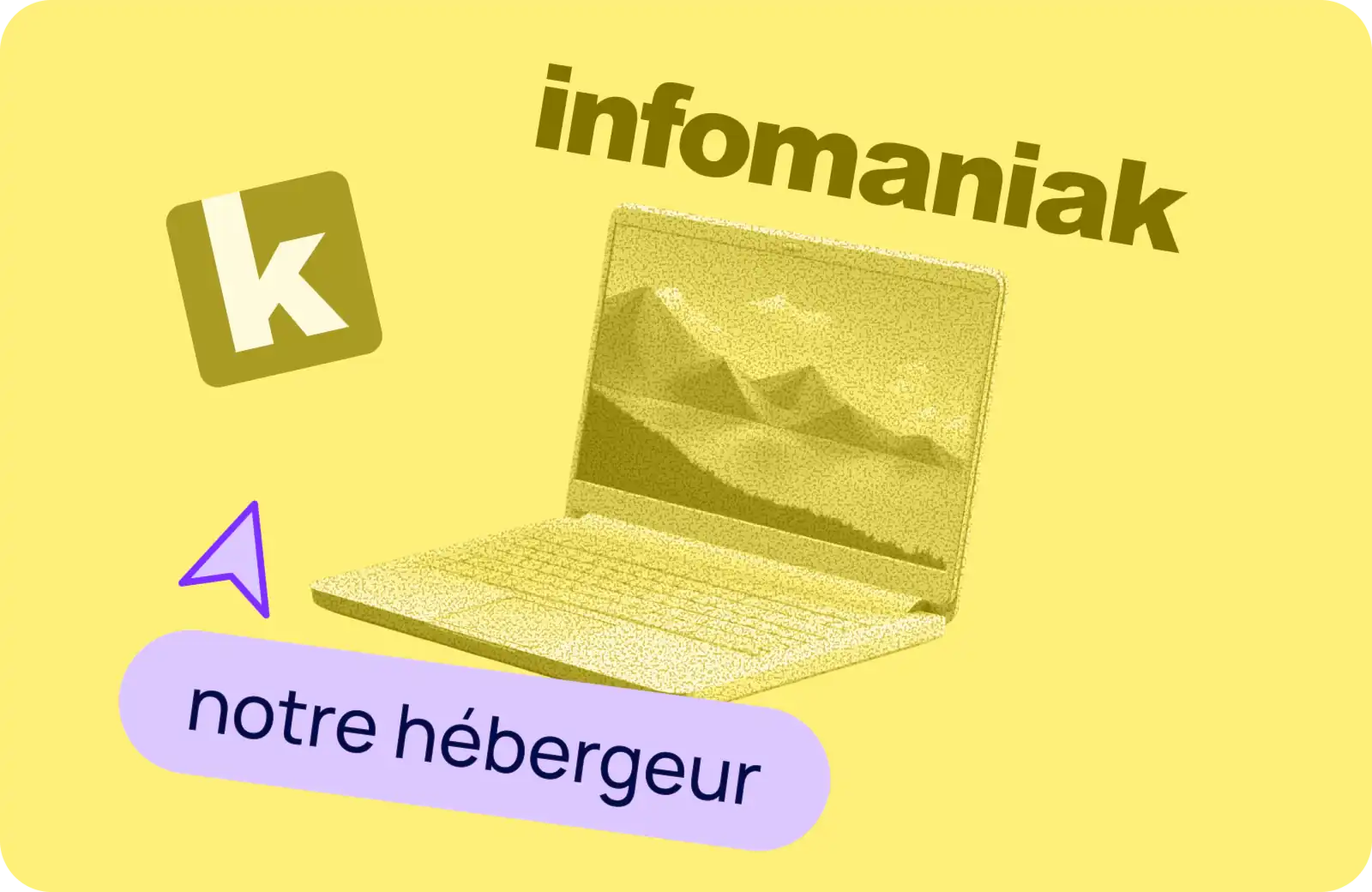 Ordinateur avec le logo d'Infomaniak et le texte "notre hébergeur"