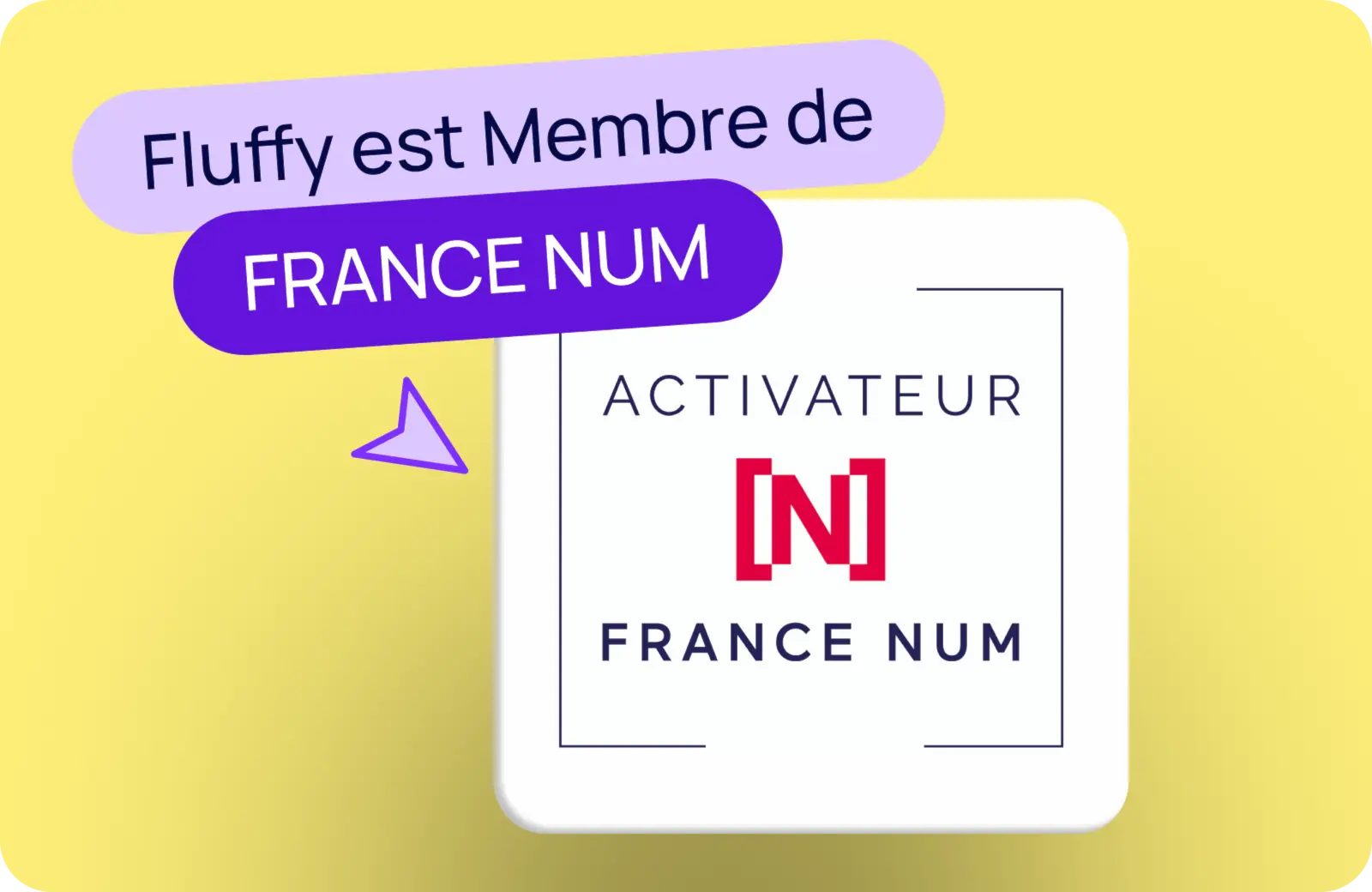 Logo des activateurs de France numérique avec le texte "Fluffy est membre de France Num"