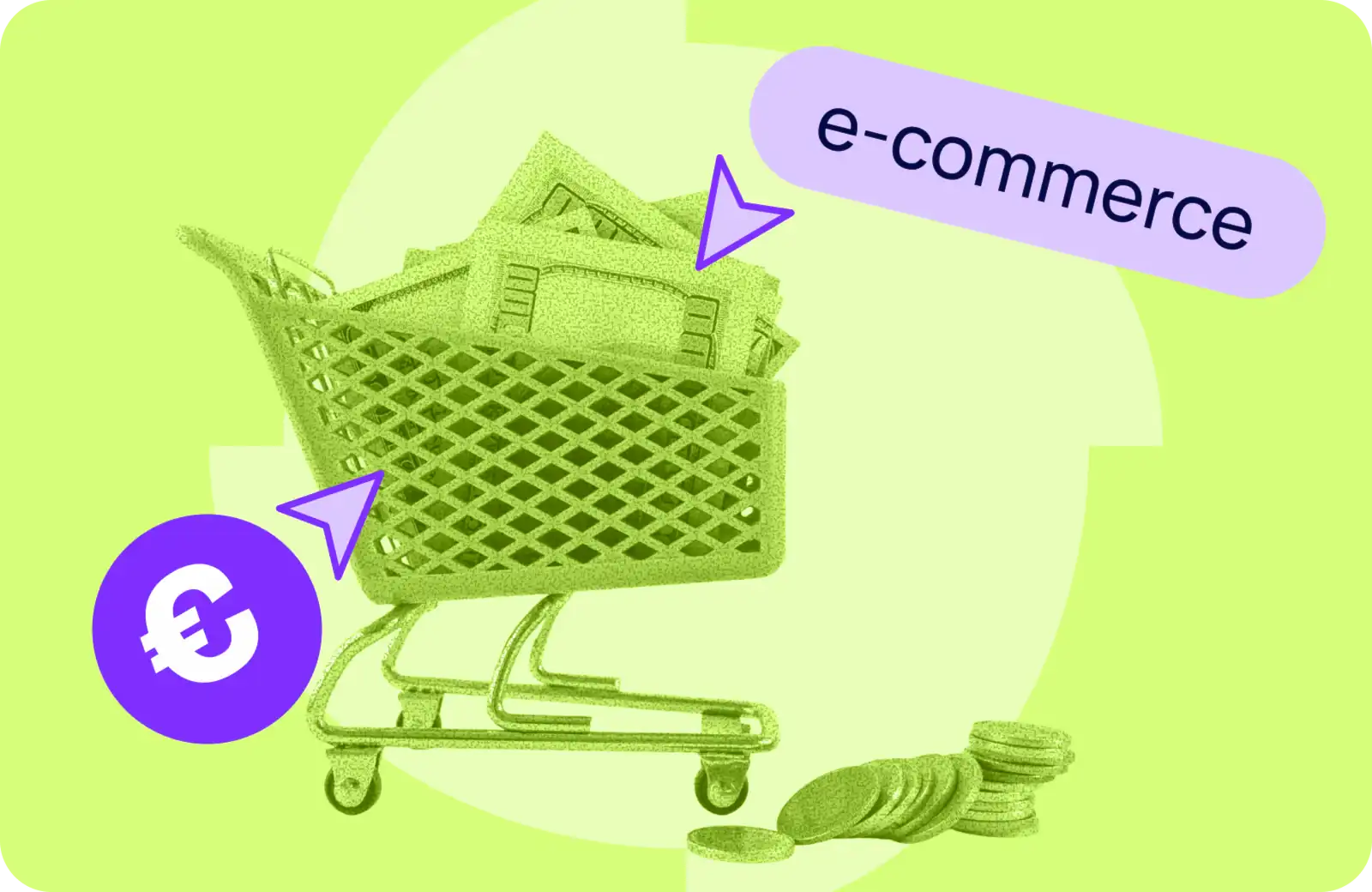Caddie rempli de billets et pièces de monnaie en monochrome vert citron, avec un pictogramme euro en cercle violet et une étiquette lilas "e-commerce" - visuel d'illustration pour un article sur la vente en ligne